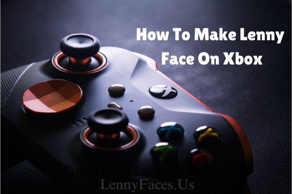 How To Make Lenny Face On Xbox