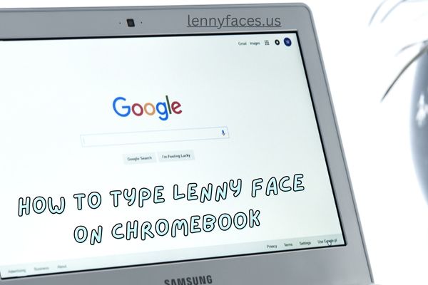 how-to-type-lenny-face-on-chromebook